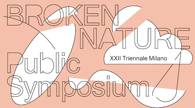 « Broken Nature » : la XXIIe Triennale de Milan ouvrira ses portes le 1er Mars 2019